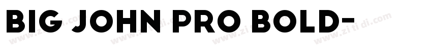 BIG JOHN PRO BOLD字体转换